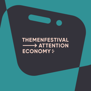 Themenfestival Attention Economy